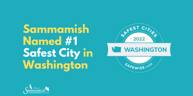 Notice: Sammamish named number one safest city in Washington. Safest Cities 2022, Washington. SafeWise.com